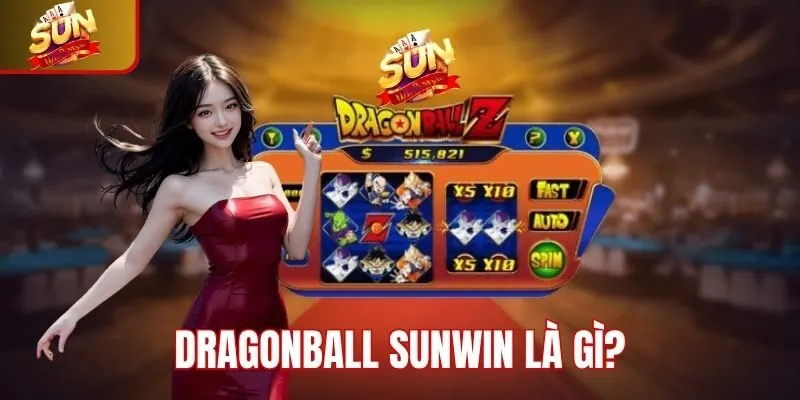 DragonBall Sunwin là gì?