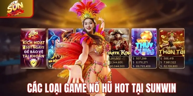 Một số loại game nổ hũ hot tại Sunwin